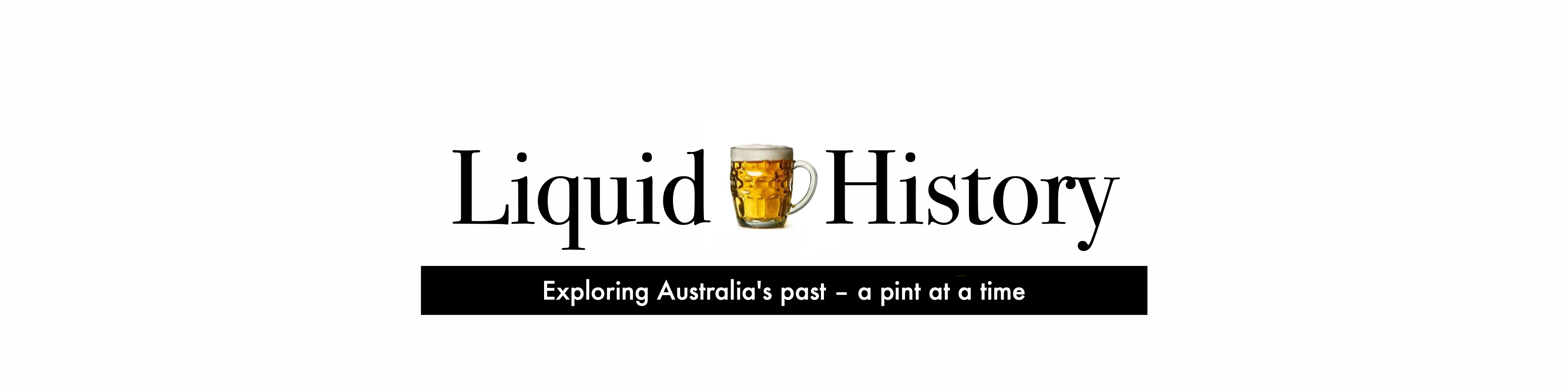 Liquid History – Exploring South Australia's past, a pint at a time